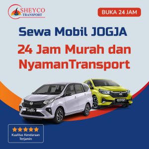 Sewa Mobil Jogja 24 Jam Murah dan Nyaman Bersama Sheyco Transport