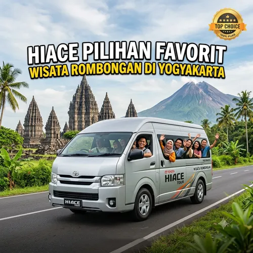 Hiace Pilihan Favorit Wisata Rombongan di Yogyakarta