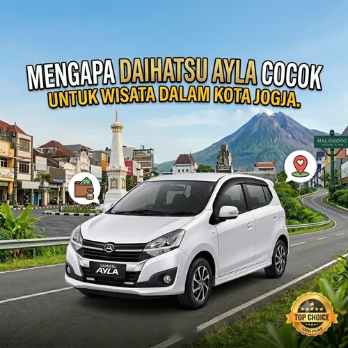 Mengapa Daihatsu Ayla Cocok untuk Wisata Dalam Kota Jogja